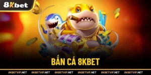 Bắn cá 8KBET