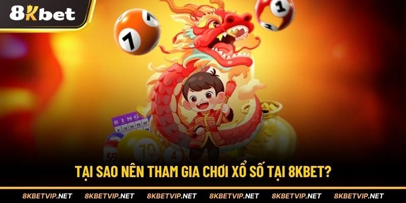 Những sảnh xổ số 8KBET được nhiều người tham gia nhất