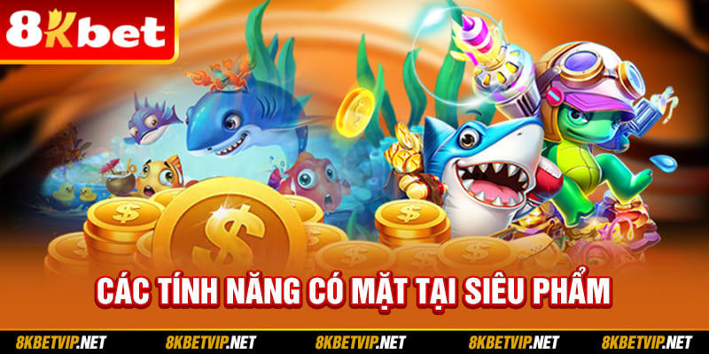 Các tính năng có mặt tại siêu phẩm