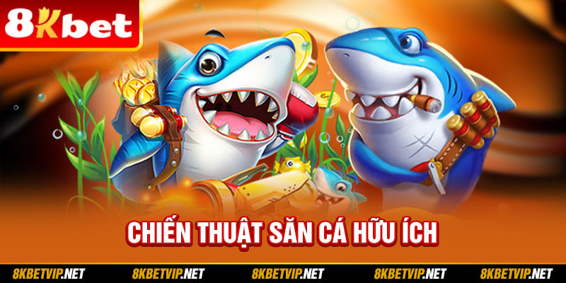 Chiến thuật săn cá hữu ích 