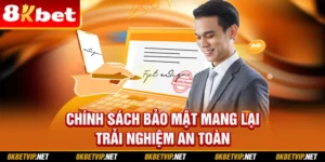 Chính sách bảo mật mang lại trải nghiệm an toàn
