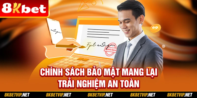 Chính sách bảo mật mang lại trải nghiệm an toàn