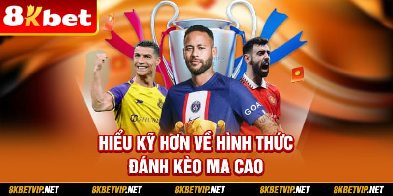 Hiểu kỹ hơn về hình thức đánh kèo Ma Cao