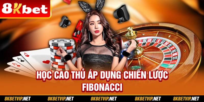 Học cao thủ áp dụng chiến lược Fibonacci