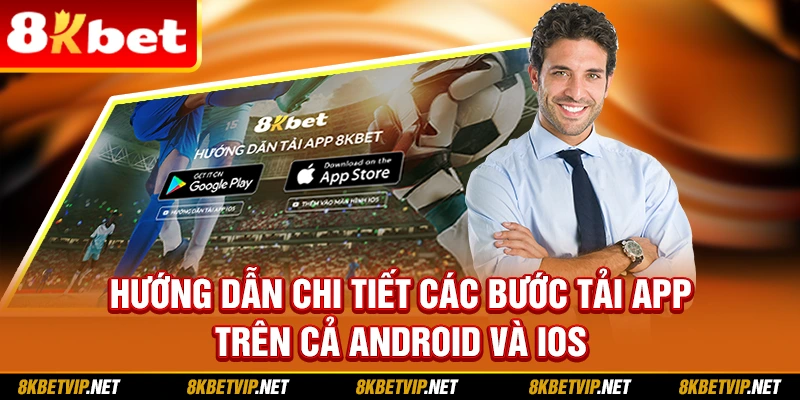 Hướng dẫn chi tiết các bước tải app trên cả Android và iOS