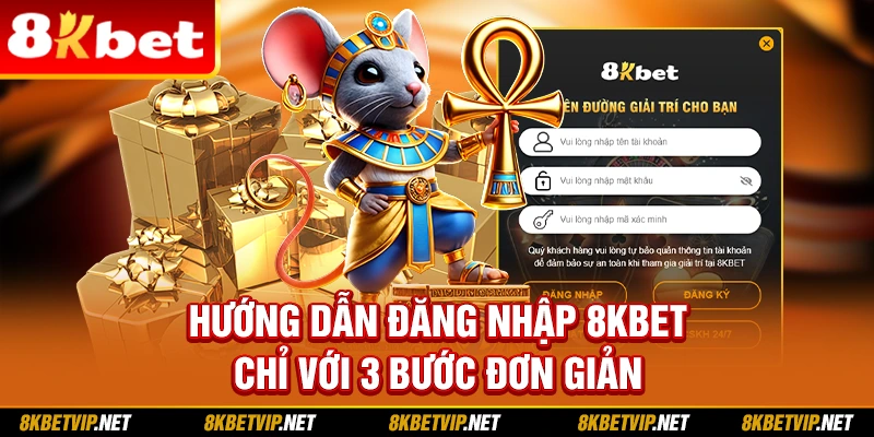 Hướng dẫn đăng nhập 8KBET chỉ với 3 bước đơn giản