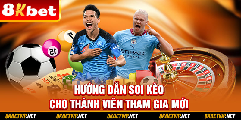 Hướng dẫn soi kèo cho thành viên tham gia mới