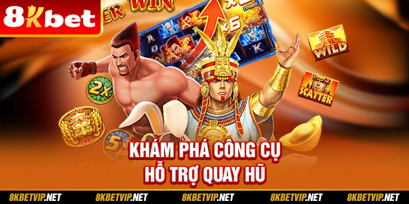 Khám phá công cụ hỗ trợ quay hũ 