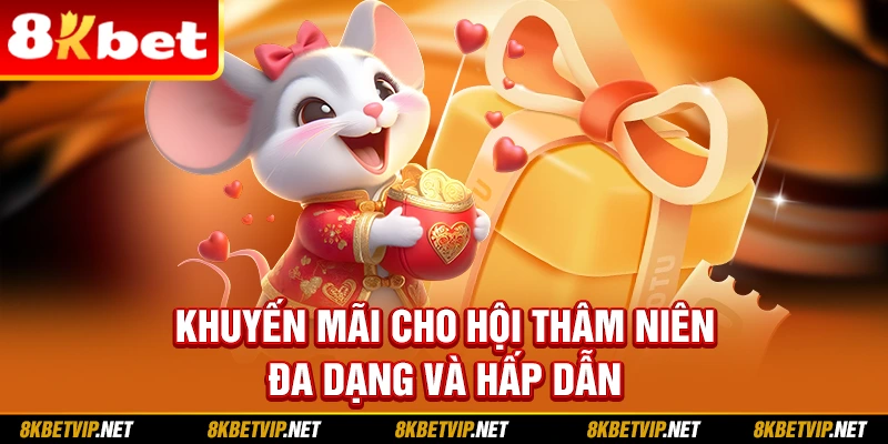 Khuyến mãi cho hội thâm niên đa dạng và hấp dẫn