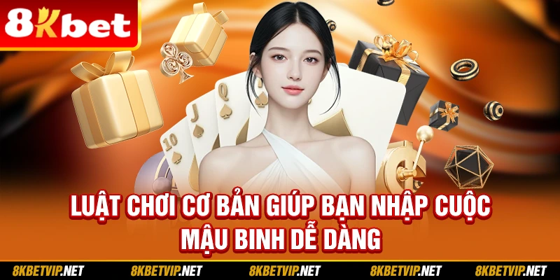 Luật chơi cơ bản giúp bạn nhập cuộc Mậu binh dễ dàng