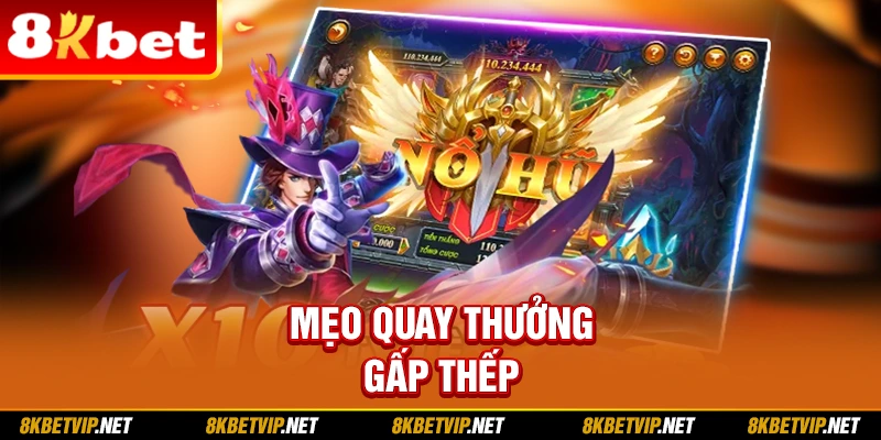 Mẹo quay thưởng gấp thếp