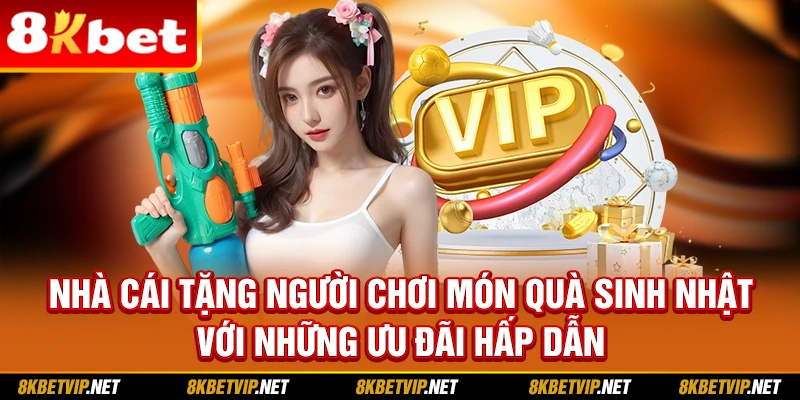 Nhà cái tặng người chơi món quà sinh nhật với những ưu đãi hấp dẫn