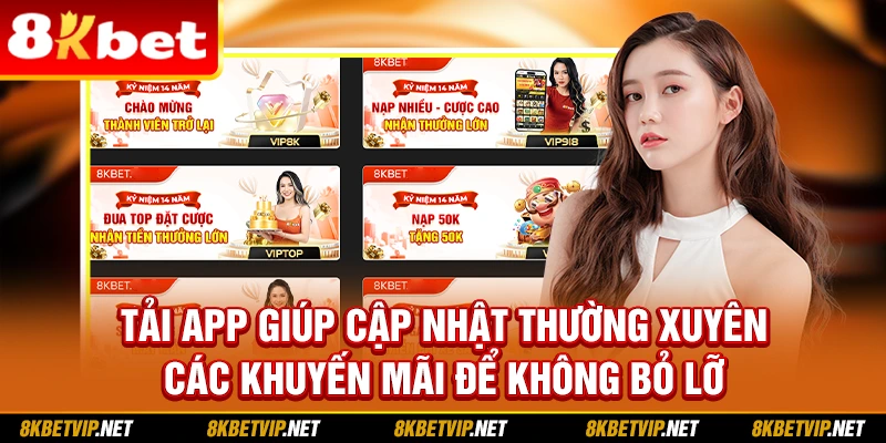 Tải app giúp cập nhật thường xuyên các khuyến mãi để không bỏ lỡ