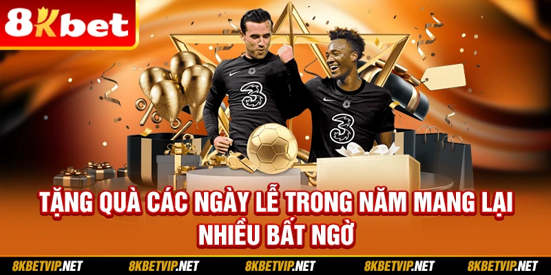 Tặng quà các ngày lễ trong năm mang lại nhiều bất ngờ