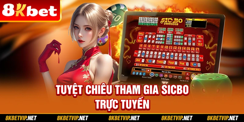 Tuyệt chiêu tham gia Sicbo trực tuyến